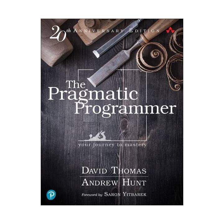 Pragmatic Programmer, The: Your journey to mastery, 20th Anniversary Edition