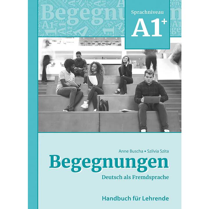 Begegnungen Deutsch als Fremdsprache A1+: Handbuch für Lehrende