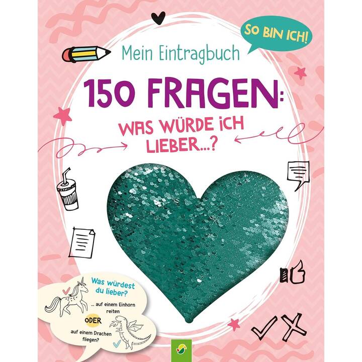 So bin ich! Mein Eintragbuch. 150 Fragen: Was würde ich lieber ??