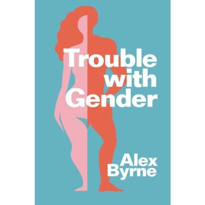 Trouble With Gender