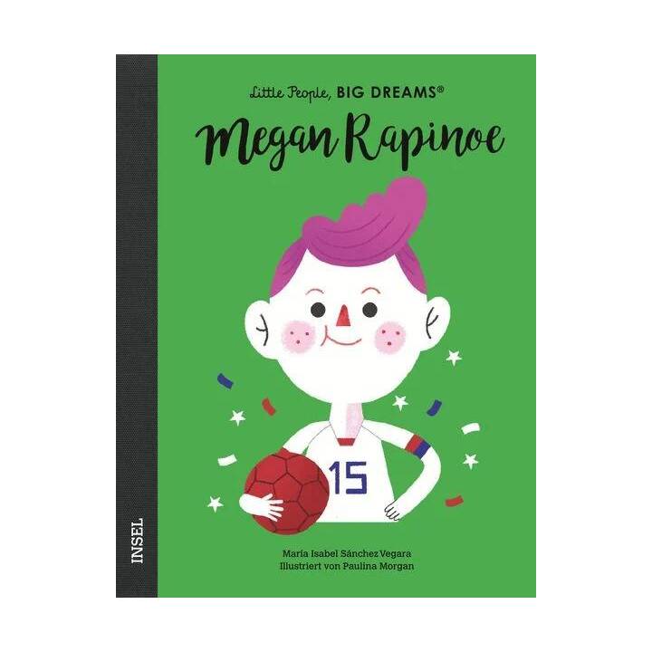 Megan Rapinoe. Little People, Big Dreams. Deutsche Ausgabe - Bilderbuch für Kinder ab 4 Jahren