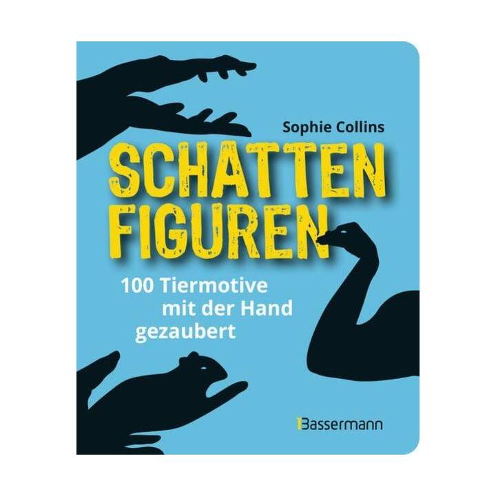 Schattenfiguren - 100 Tiermotive mit der Hand gezaubert.