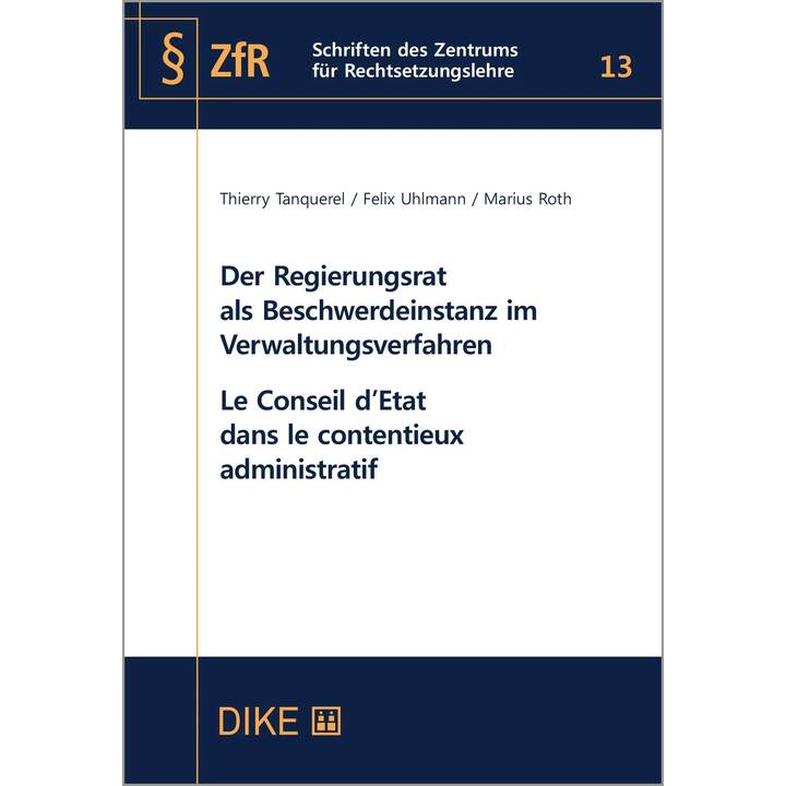 Der Regierungsrat als Beschwerdeinstanz im Verwaltungsverfahren Le Conseil d'Etat dans le contentieux administratif