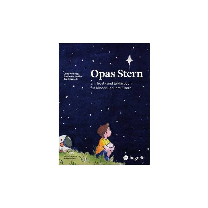 Opas Stern. Ein Trost– und Erklärbuch für Kinder und ihre Eltern