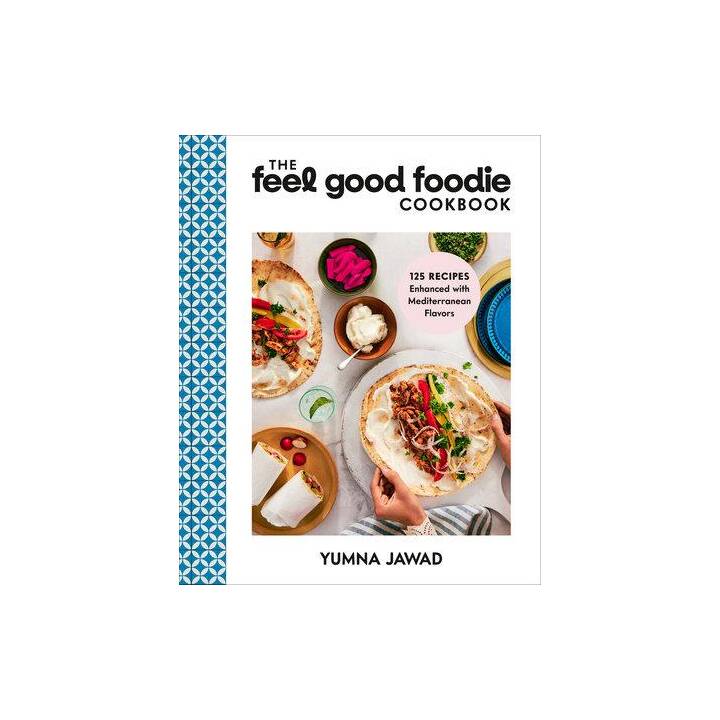 The Feel Good Foodie Cookbook