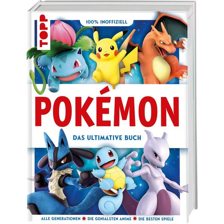 Pokémon. Das ultimative Buch. 100% inoffiziell. Enzyklopädie & Fanbuch