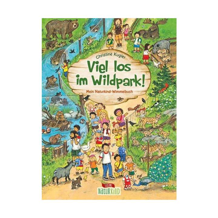Viel los im Wildpark!. Mein Naturkind-Wimmelbuch - Pappbilderbuch für Kinder ab 2 Jahren (Naturkind - garantiert gut!)