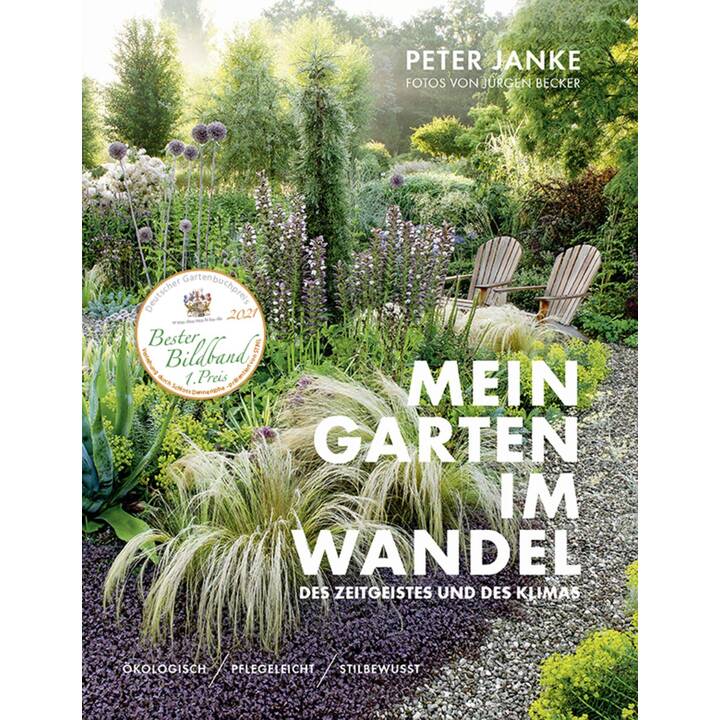 Peter Janke: Mein Garten im Wandel des Zeitgeistes und des Klimas
