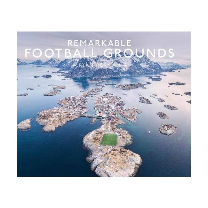 REMARKABLE FOOTBALL GROUNDS