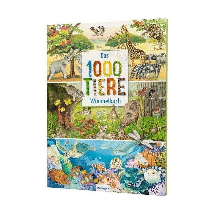 Das 1000 Tiere-Wimmelbuch. Heimische Tiere & Tiere aus aller Welt