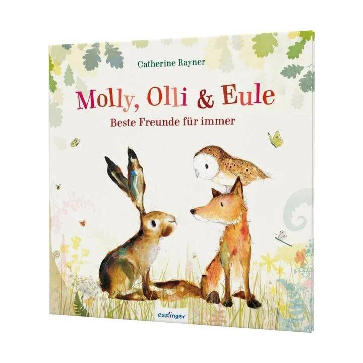 Molly, Olli & Eule. Beste Freunde für immer