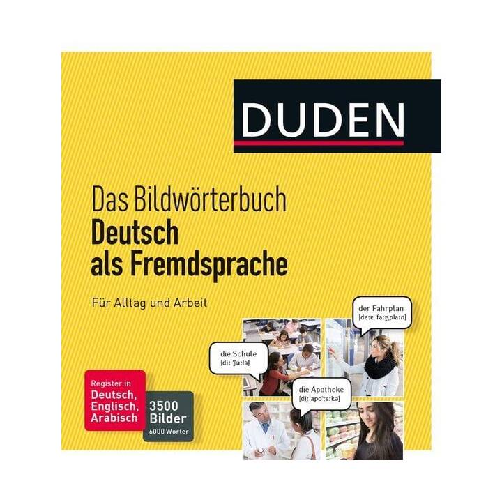 Duden - Das Bildwörterbuch Deutsch als Fremdsprache. Für Alltag und Arbeit