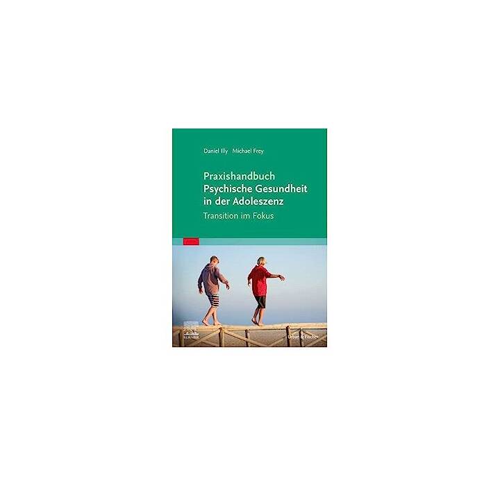 Praxishandbuch Psychische Gesundheit in der Adoleszenz