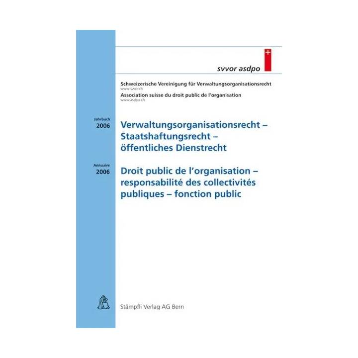 Verwaltungsorganisationsrecht - Staatshaftungsrecht - öffentlichees Dienstrecht Droit public de l'organisation - responsabilité des collectivités publiques - fonction publique