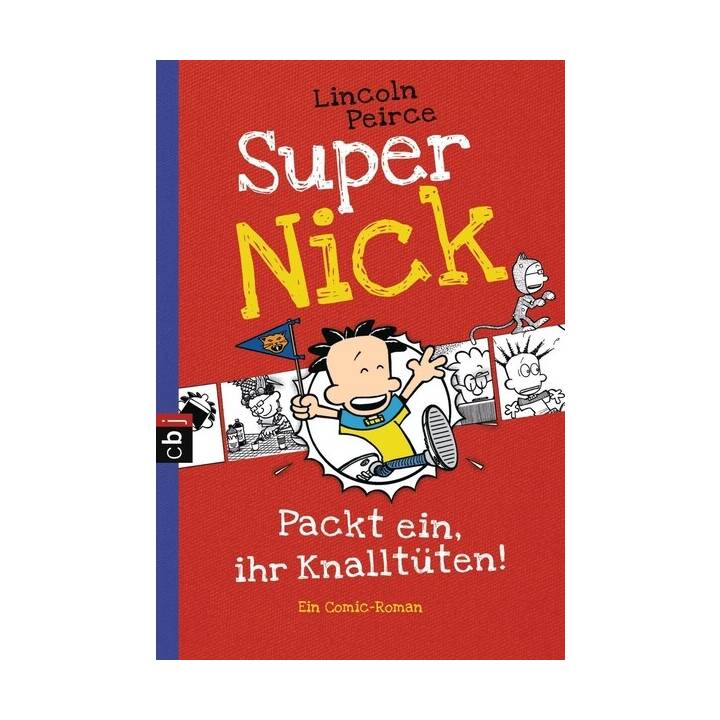 Super Nick: Packt ein, ihr Knalltüten!