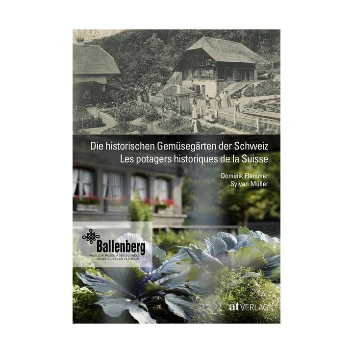Die historischen Gemüsegärten der Schweiz
