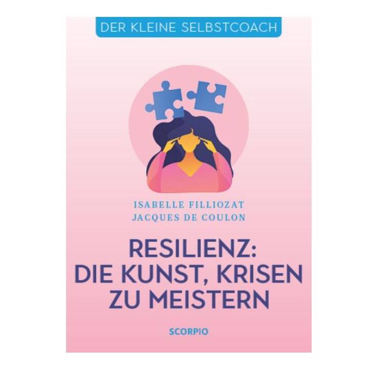 Resilienz: Die Kunst, Krisen zu meistern