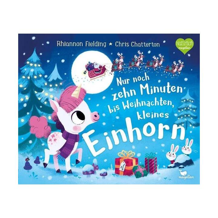 Nur noch zehn Minuten bis Weihnachten, kleines Einhorn. Eine Gute-Nacht-Geschichte zum Vorlesen für Kinder ab 3 Jahren