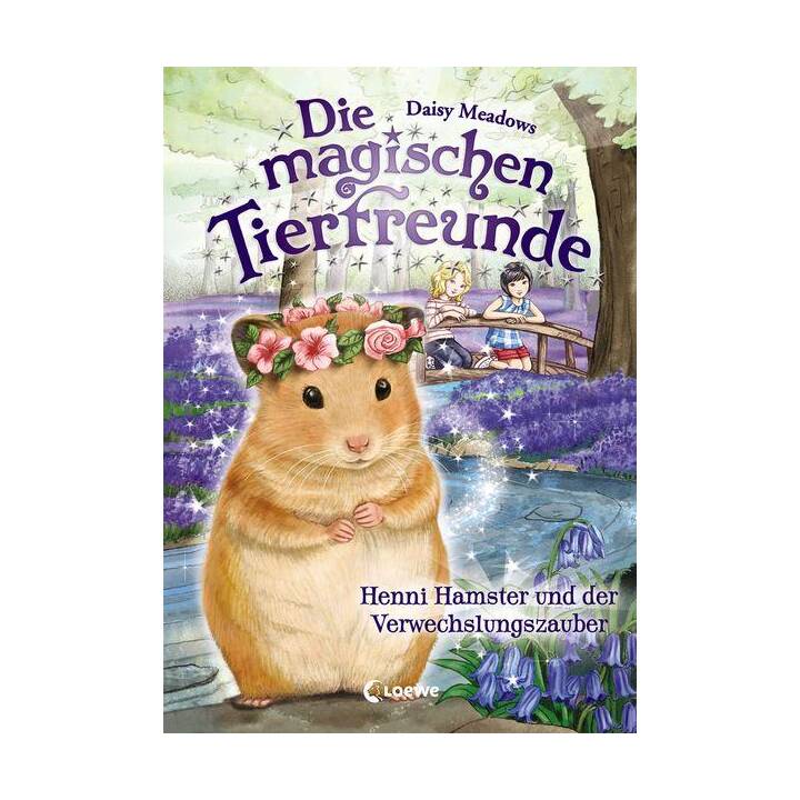 Die magischen Tierfreunde (Band 9) - Henni Hamster und der Verwechslungszauber