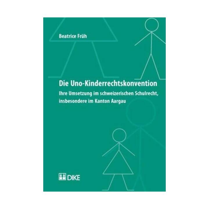 Die UNO-Kinderrechtskonvention. Ihre Umsetzung im schweizerischen Schulrecht, insbesondere im Kanton Aargau