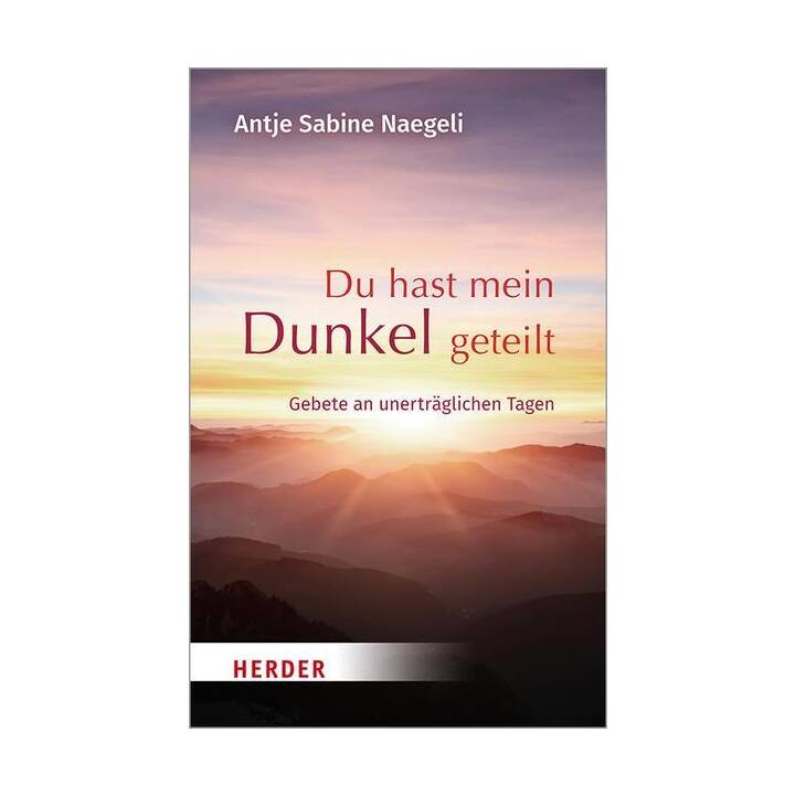 Du hast mein Dunkel geteilt