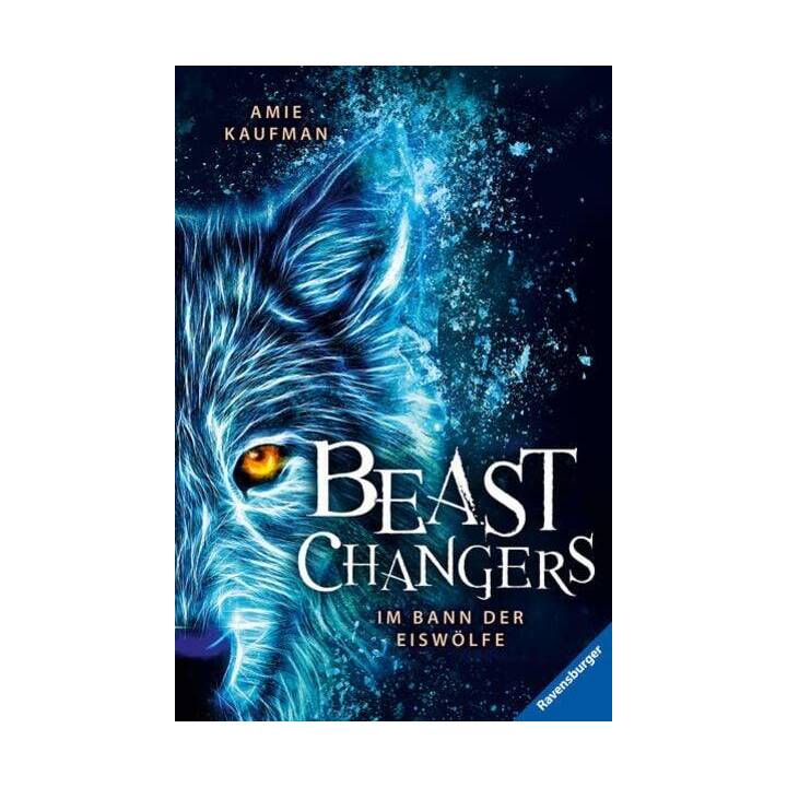 Beast Changers, Band 1: Im Bann der Eiswölfe