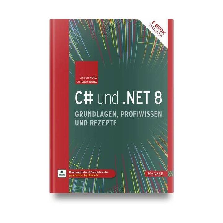 C# und .NET 8 - Grundlagen, Profiwissen und Rezepte