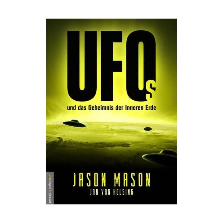 UFOs und das Geheimnis der Inneren Erde