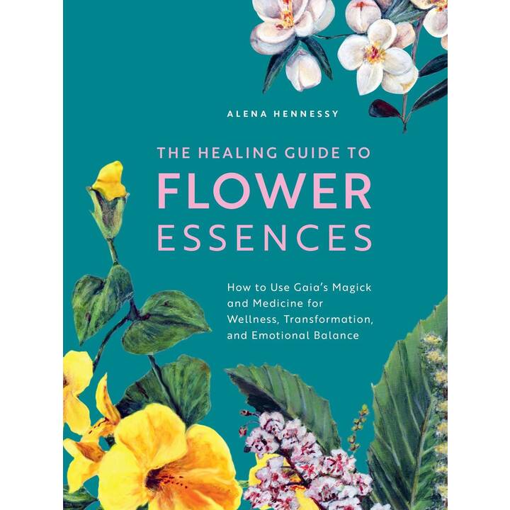 The Healing Guide to Flower Essences