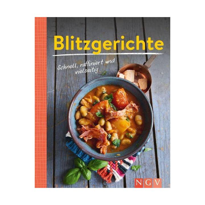 Blitzgerichte - Schnell, raffiniert und vielseitig