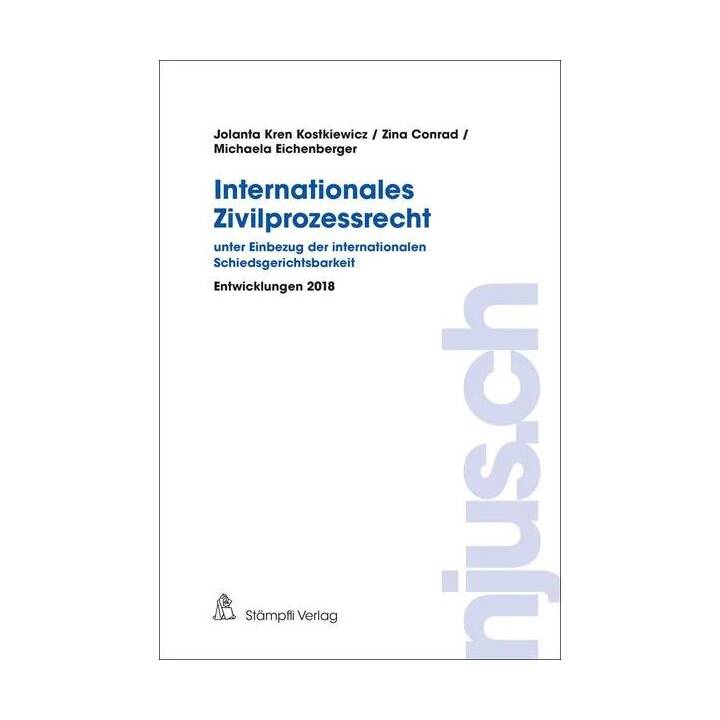 Internationales Zivilprozessrecht - unter Einbezug der internationalen Schiedsgerichtsbarkeit