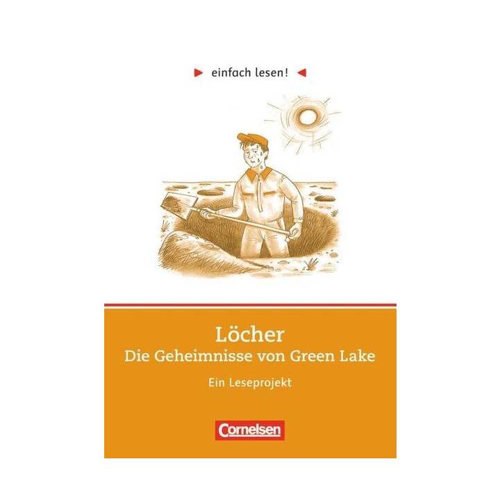 Einfach lesen!, Leseprojekte, Leseförderung ab Klasse 5, Niveau 3, Löcher, Ein Leseprojekt nach dem Roman von Louis Sachar, Arbeitsbuch mit Lösungen