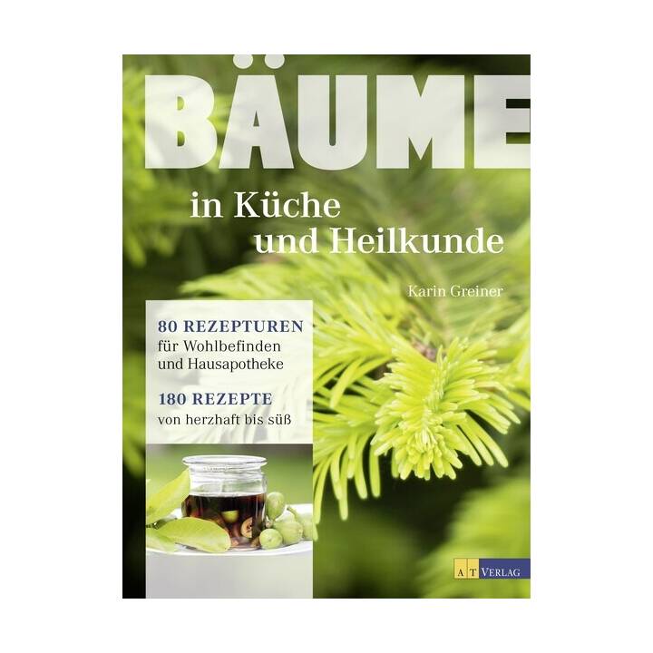 Bäume - in Küche und Heilkunde