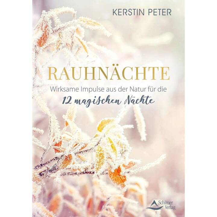 Rauhnächte - Wirksame Impulse aus der Natur für die 12 magischen Nächte