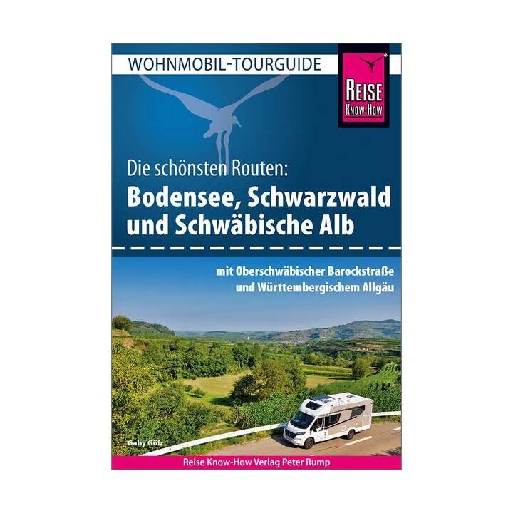 Reise Know-How Wohnmobil-Tourguide Bodensee, Schwarzwald und Schwäbische Alb  mit Oberschwäbischer Barockstrasse und Württembergischem Allgäu
