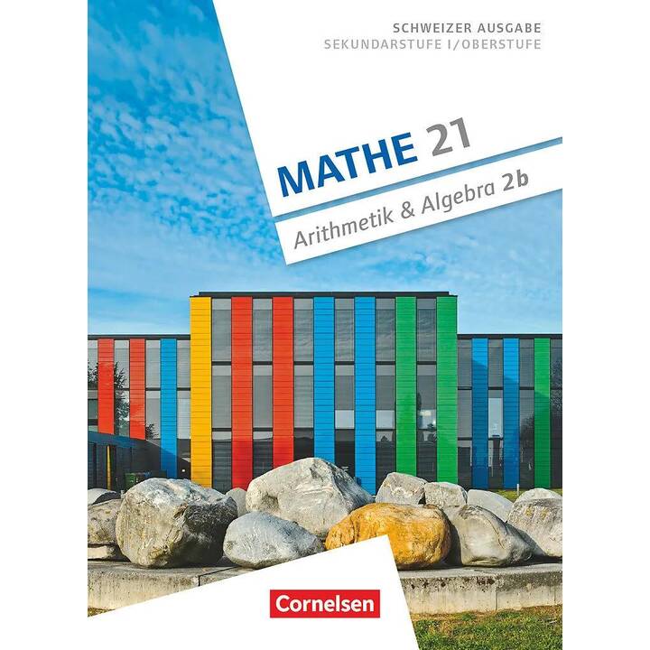 Mathe 21, Sekundarstufe I/Oberstufe, Arithmetik und Algebra, Band 2, Schülerbuch B