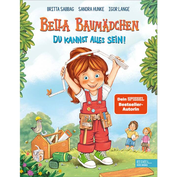 Bella Baumädchen. Du kannst alles sein!