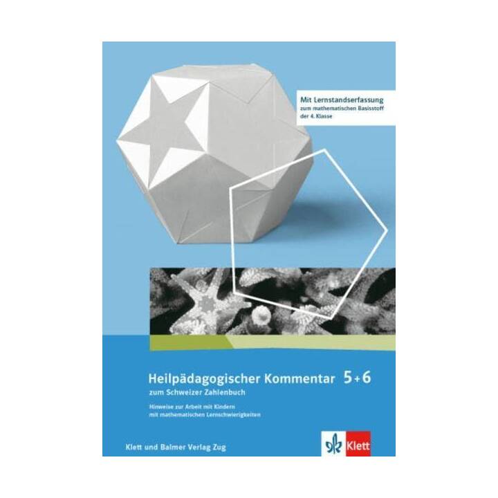 Schweizer Zahlenbuch 5 / Heilpädagogischer Kommentar zum Schweizer Zahlenbuch 5 und 6