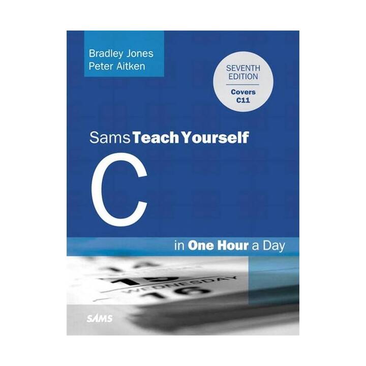 C Programming in One Hour a Day, Sams Teach Yourself