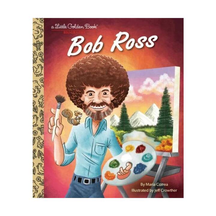 Bob Ross: A Little Golden Book Biography