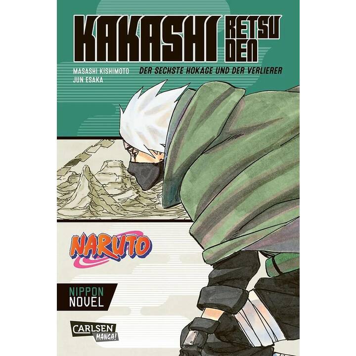 Naruto - Kakashi Retsuden: Der sechste Hokage und der Verlierer (Nippon Novel)