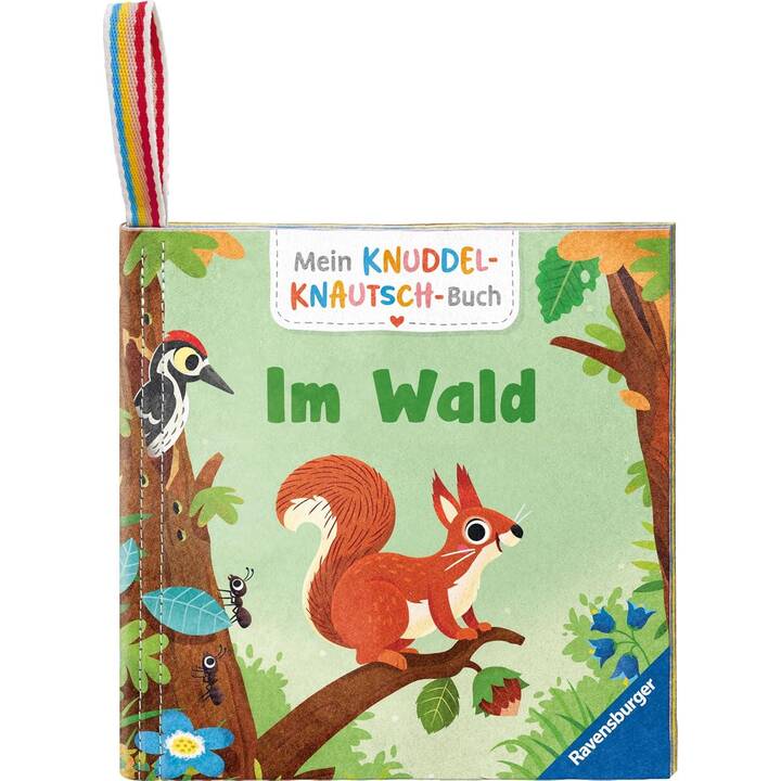 Mein Knuddel-Knautsch-Buch: Im Wald