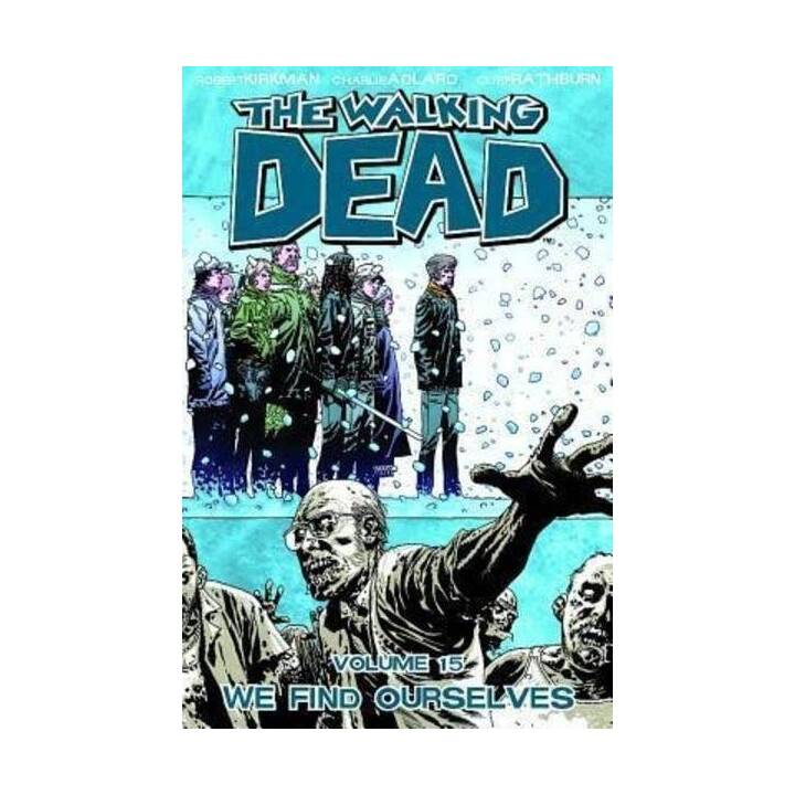 The Walking Dead Volume 15: We Find Ourselves