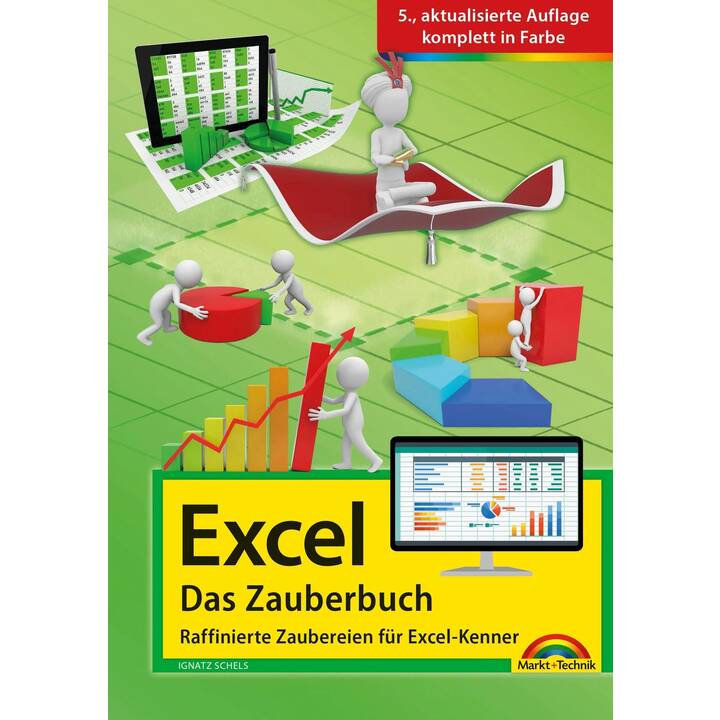 Excel - Das Zauberbuch: Raffinierte Zaubereien für Excel-Kenner