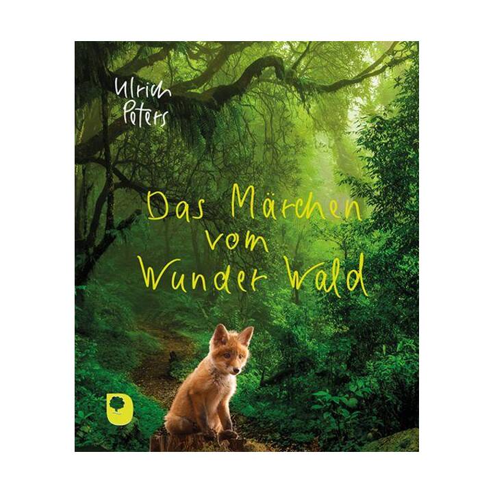 Das Märchen vom Wunder Wald