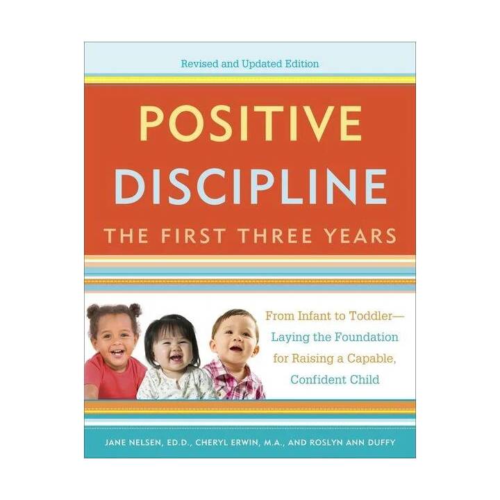 Positive Discipline: The First Three Years, Revised and Updated Edition