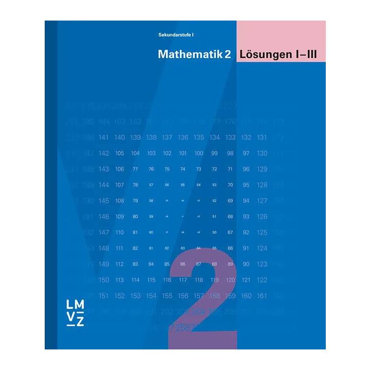Mathematik 2 Sekundarstufe I / Lösungen I-III