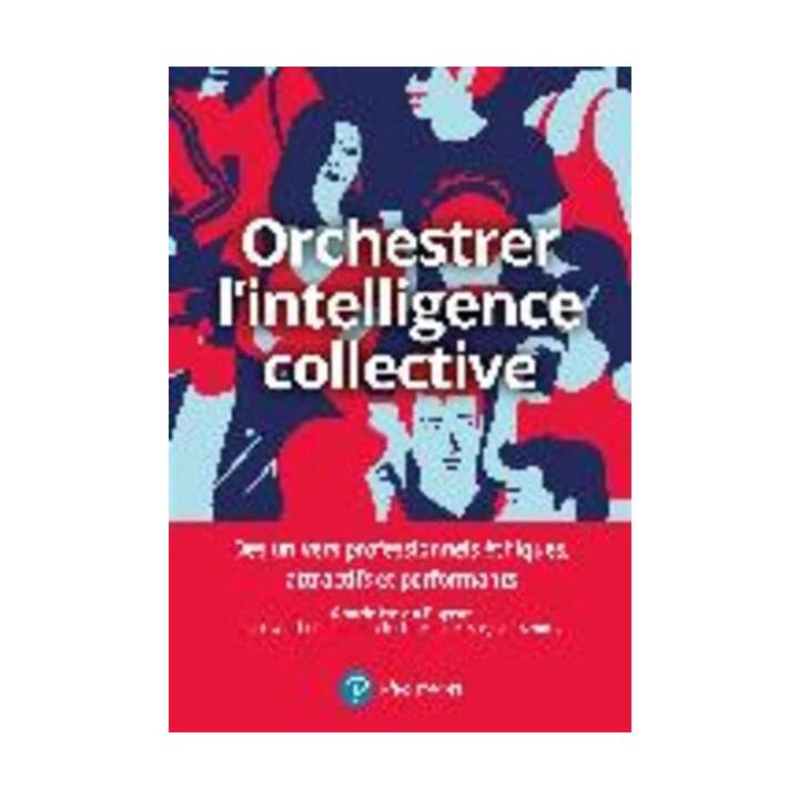 Orchestrer l'intelligence collective