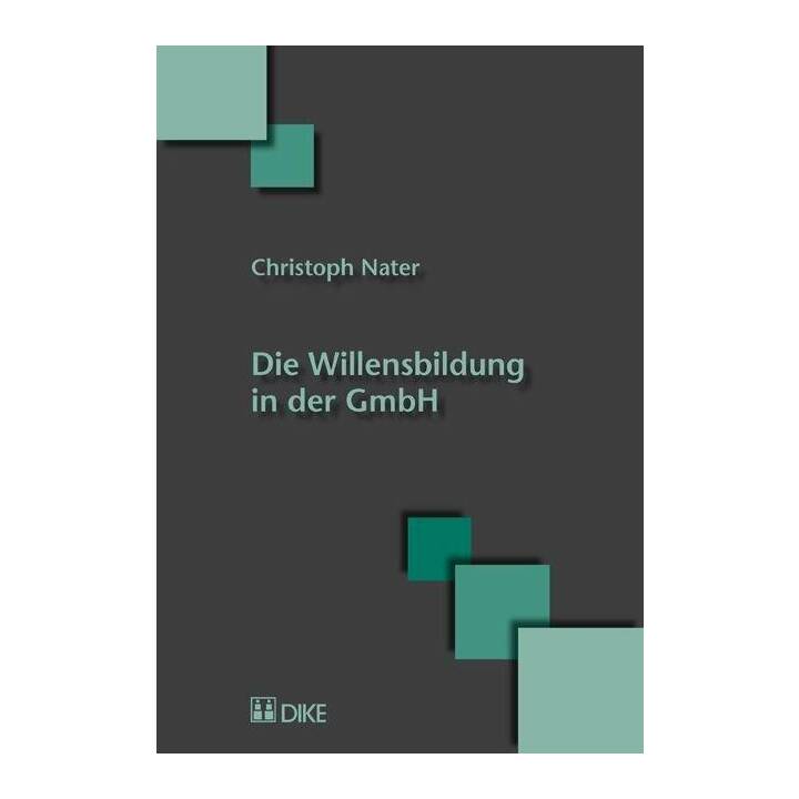 Die Willensbildung in der GmbH