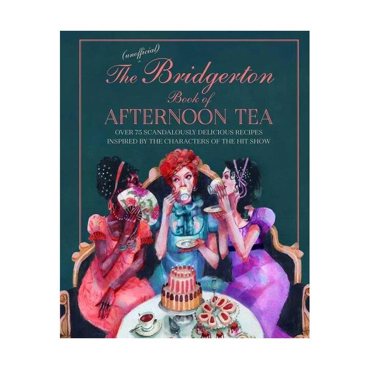 The Unofficial Bridgerton Book of Afternoon Tea
